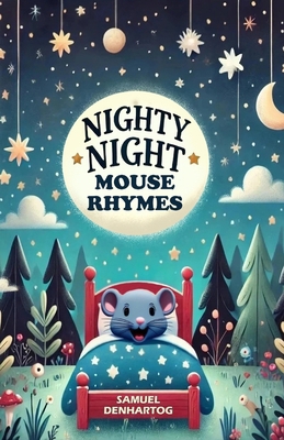 Nighty Night Mouse Rhymes B0FM831BWX Book Cover
