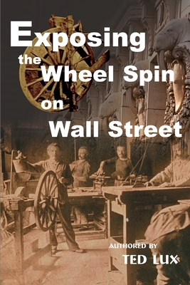Exposing the Wheel Spin on Wall Street 0595123198 Book Cover