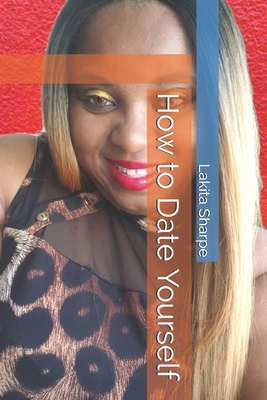 How to Date Yourself B08B35X1YS Book Cover