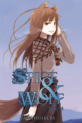 Spice and Wolf, Vol. 4 (Light Novel) 0759531080 Book Cover