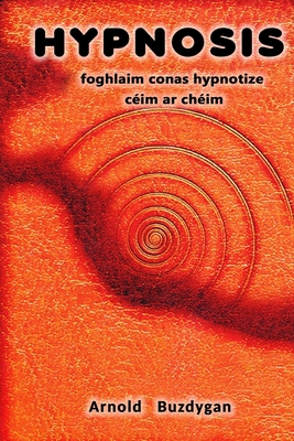 Hypnosis - foghlaim conas hypnotize céim ar chéim [Irish] B0CCXRN2SG Book Cover
