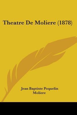 Theatre De Moliere (1878) 1104381516 Book Cover