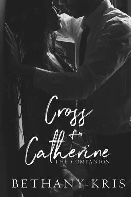 Cross + Catherine: The Companion 1988197589 Book Cover