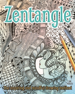 Zentangle: The Inspiring and Mindful Drawing Me... 1784042846 Book Cover