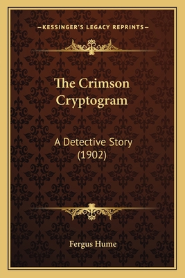 The Crimson Cryptogram: A Detective Story (1902) 1166986500 Book Cover