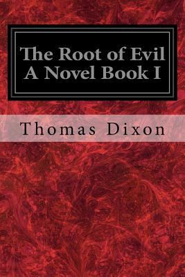 The Root of Evil A Novel Book I 1979271127 Book Cover