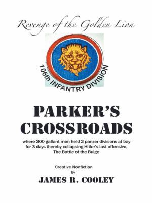 Parker's Crossroads: Revenge of the Golden Lion 1490747311 Book Cover