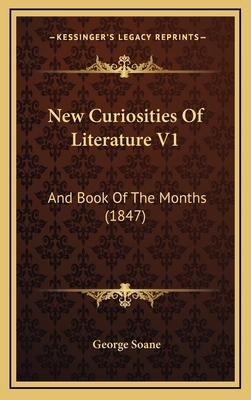 New Curiosities Of Literature V1: And Book Of T... 1165512386 Book Cover