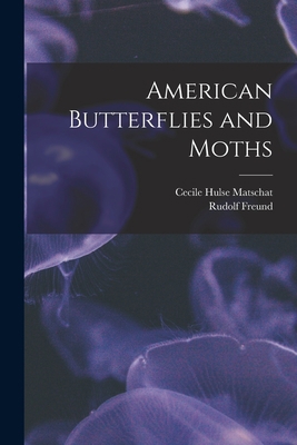 American Butterflies and Moths 1014902436 Book Cover