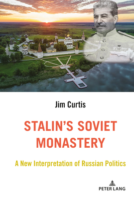 Stalin's Soviet Monastery: A New Interpretation... 1433171023 Book Cover