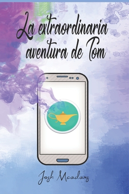 La extraordinaria aventura de Tom [Spanish] 1717865526 Book Cover