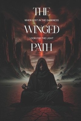 The Winged Path: When lost in the darkness, loo... B0DJDN2CDY Book Cover