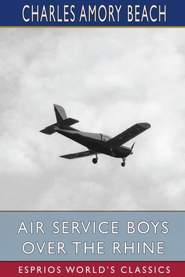 Air Service Boys Over the Rhine (Esprios Classi... B0BZXZM7KT Book Cover