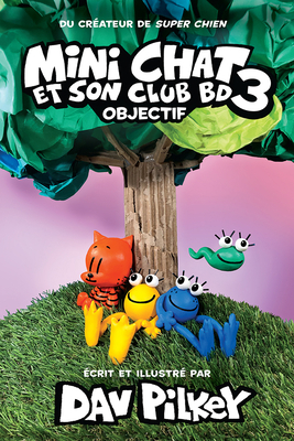 Mini Chat Et Son Club Bd: N° 3 - Objectif [French] 1443196282 Book Cover