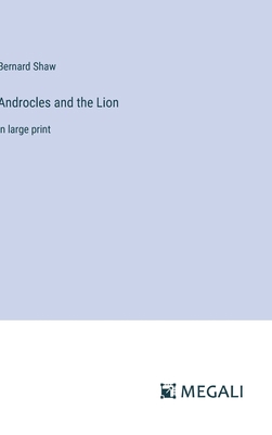 Androcles and the Lion: in large print 3387029691 Book Cover