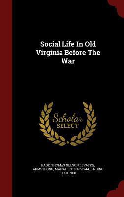 Social Life In Old Virginia Before The War 129784338X Book Cover