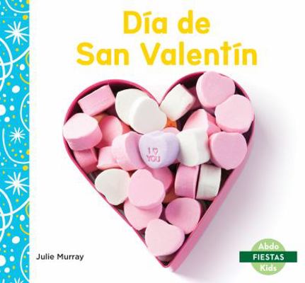 Dia de San Valentin (Valentine's Day) [Spanish] 1532180063 Book Cover