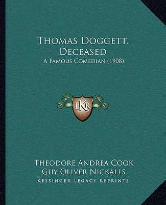 Thomas Doggett, Deceased: A Famous Comedian (1908) 1165148331 Book Cover