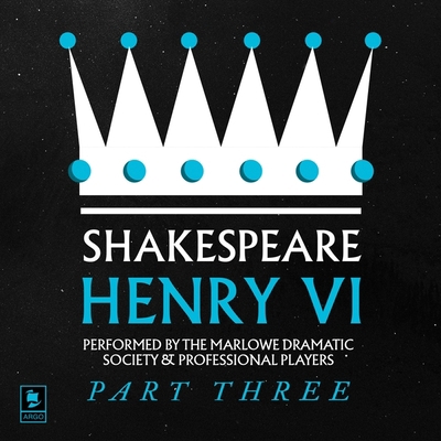 Argo Classics--Henry VI, Pt.3 Lib/E 0008476187 Book Cover