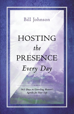 Hosting the Presence Everyday: 365 Days to Unve... 0768407540 Book Cover