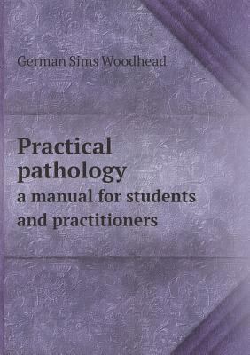 Practical pathology a manual for students and p... 5518531524 Book Cover