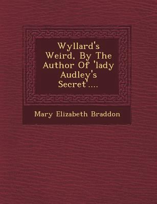 Wyllard's Weird, by the Author of 'Lady Audley'... 1249610265 Book Cover