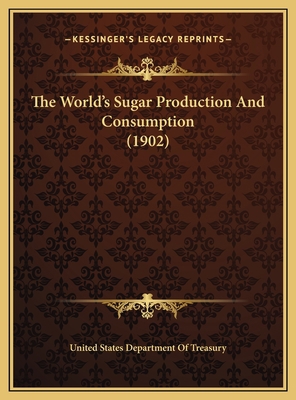 The World's Sugar Production And Consumption (1... 1169728375 Book Cover