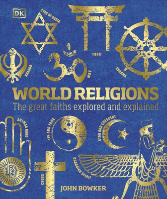 World Religions: The Great Faiths Explored and ... 0241487382 Book Cover