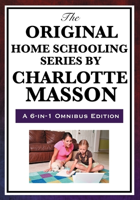 The Original Home Schooling Series by Charlotte... 160459439X Book Cover