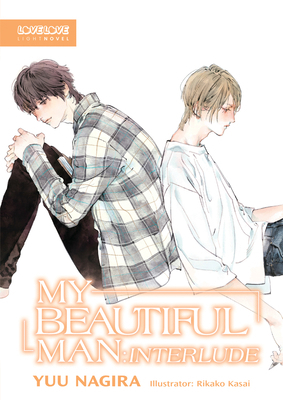 My Beautiful Man: Interlude (Light Novel) 1427880875 Book Cover