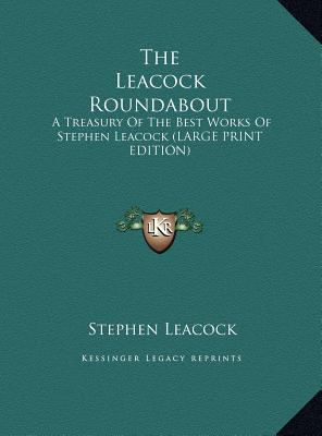 The Leacock Roundabout: A Treasury Of The Best ... [Large Print] 1169943837 Book Cover