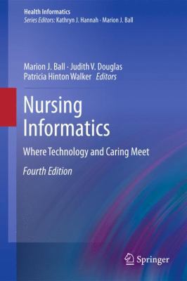 Nursing Informatics: Where Technology and Carin... 1849962774 Book Cover