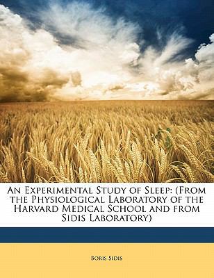 An Experimental Study of Sleep: (from the Physi... 1141747049 Book Cover