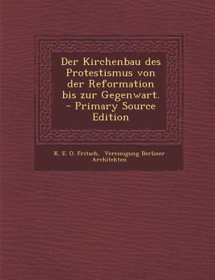 Der Kirchenbau Des Protestismus Von Der Reforma... [German] 1294694952 Book Cover