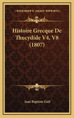 Histoire Grecque de Thucydide V4, V8 (1807) [French] 1166865975 Book Cover