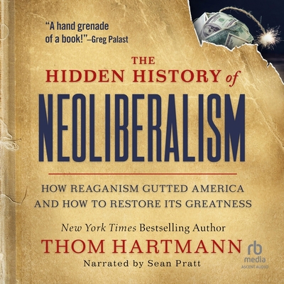 The Hidden History of Neoliberalism: How Reagan... B0DKHFBSNH Book Cover