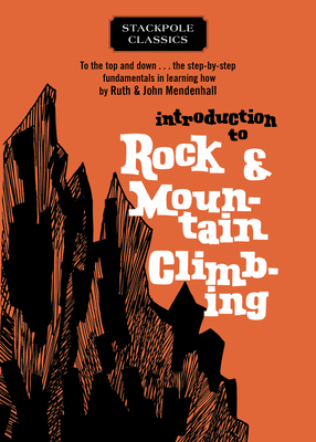 Introduction to Rock and Mountain Climbing 0811737543 Book Cover