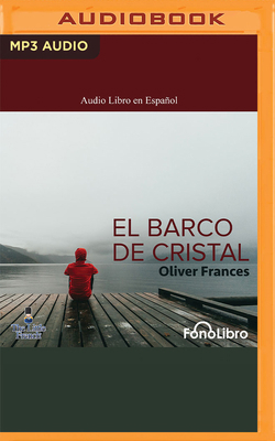 El Barco de Cristal [Spanish] B0BQ71FRWQ Book Cover