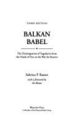 Balkan Babel: The Disintegration of Yugoslavia ... 0813390346 Book Cover