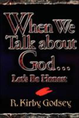 When We Talk about God...Let's Be Honest 0881460192 Book Cover