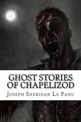 Ghost Stories of Chapelizod 1533391513 Book Cover