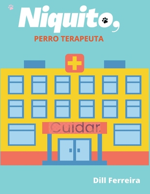 Niquito, perro terapeuta [Spanish] B0BPGNKZXL Book Cover