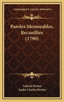 Paroles Memorables, Recueillies (1790) [French] 116637503X Book Cover