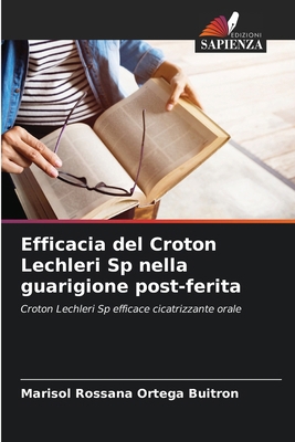 Efficacia del Croton Lechleri Sp nella guarigio... [Italian] 6207253019 Book Cover