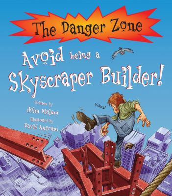 Avoid Being A Skyscraper Builder! (The Danger Z... 1906370966 Book Cover