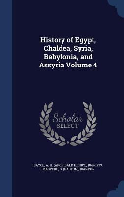 History of Egypt, Chaldea, Syria, Babylonia, an... 1340079690 Book Cover