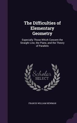 The Difficulties of Elementary Geometry: Especi... 1356744222 Book Cover