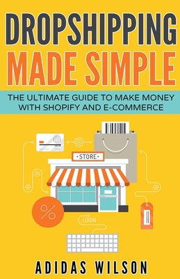 Dropshipping Made Simple - The Ultimate Guide T... 1393679498 Book Cover