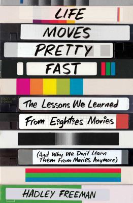 Life Moves Pretty Fast: The Lessons We Learned ... 1501130455 Book Cover