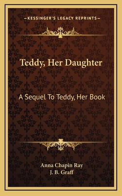 Teddy, Her Daughter: A Sequel to Teddy, Her Book 1163644609 Book Cover